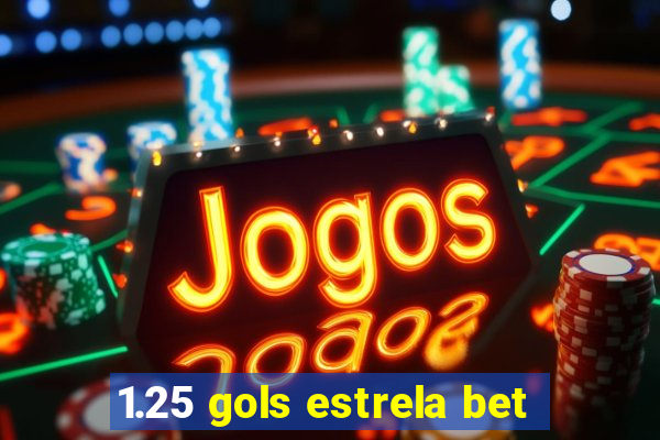 1.25 gols estrela bet